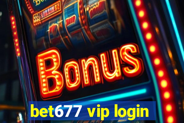 bet677 vip login